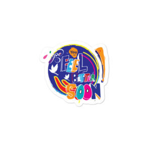 Bumper stickers With HOPE YOU FEEL BETTER SOON