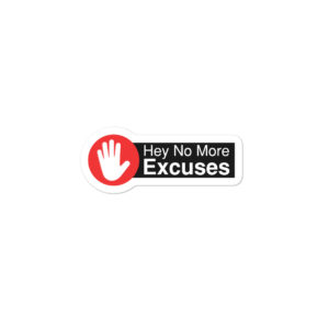Bumper stickers With Hey No More Excuses