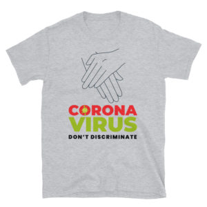 Short-Sleeve Unisex T-Shirt with Coronavirus Dont Discriminate