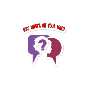 Bumper stickers With Hey Whats On Your Mind