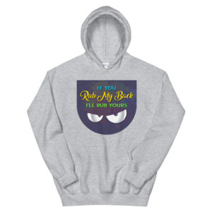 Unisex Hoodie With If You Rub My Back Ill Rub Yours New