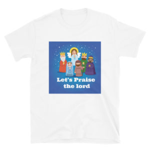 Short-Sleeve Unisex T-Shirt With Lets Praise The Lord