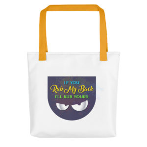 Tote bag With If You Rub My Back Ill Rub Yours New
