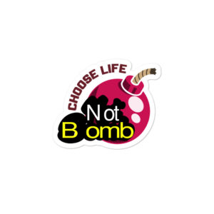 Bumper stickers with Choose Life Not Bomb