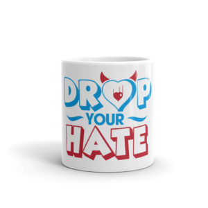 Mug with Drop Your Hate