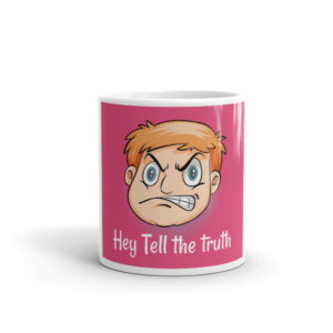 Mug With Hey Tell The Truth