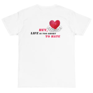 Organic T-Shirt Back Logo With Hey Life Is Too Short To Hate