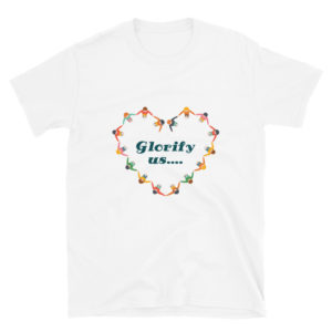 Short-Sleeve Unisex T-Shirt with Glorify Us