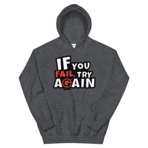 Unisex Hoodie With If You Fail Try Again New