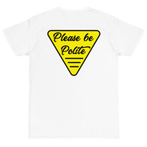 Organic T-Shirt Back Logo With Please Be Polite