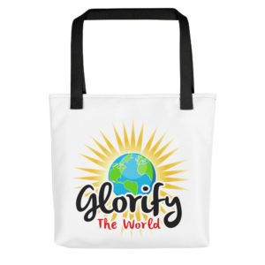 Tote bag with Glorify The World