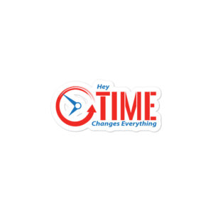 Bumper stickers With Hey Time Changes Everything