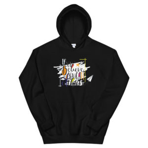 Unisex Hoodie With If You Believe You Can Achieve