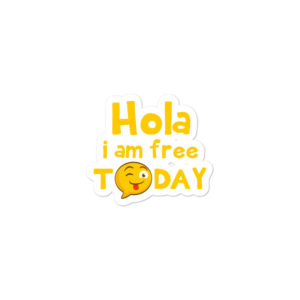 Bumper stickers With Hola I Am Free Today