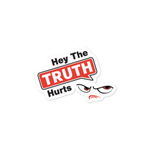 Bumper stickers With Hey The Truth Hurts