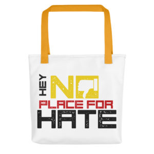 Tote bag with Hey No Place For Hate