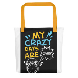 Tote bag With My Crazy Days Are Over New