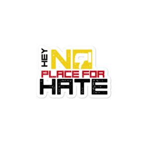 Bumper stickers With HEY NO PLACE FOR HATE