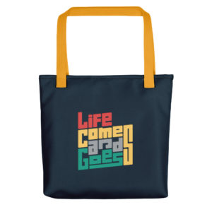 Tote bag With Life Comes And Goes