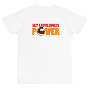 Organic T-Shirt Back Logo With Hey Knowledge Is Power