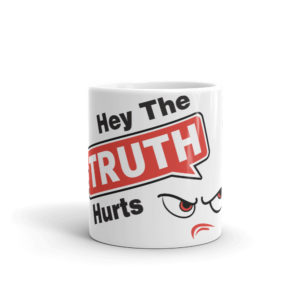 Mug With Hey The Truth Hurts