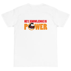 Organic T-Shirt Back Logo with Hey Knowledge Is Power
