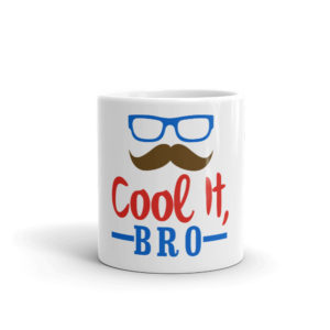 Mug with Cool It Bro