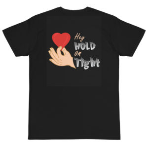 Organic T-Shirt Back Logo With Hey Hold On  Tight