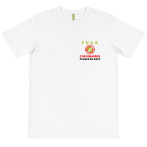 Organic T-Shirt Pocket Logo with Fuck Corona Virus Please Be Safe