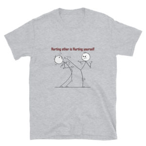 Short-Sleeve Unisex T-Shirt With Hurting Other Is Hurting Yourself