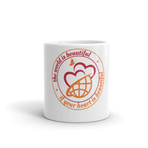 Mug with The World Is Beautiful If Your Heart Is Beautiful