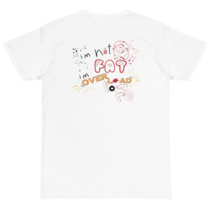 Organic T-Shirt Back Logo With Im Not Fat Im Over Load