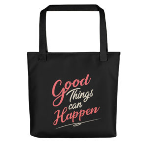 Tote bag with Good Things Can Happen