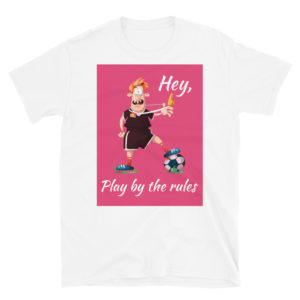 Short-Sleeve Unisex T-Shirt With Hey Play By The Rules