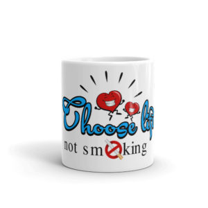 Mug with Choose Life Not Smoking New