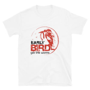 Short-Sleeve Unisex T-Shirt with Early Bird Get The Worms