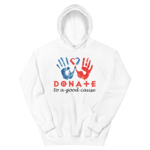 Unisex Hoodie with Donate To A Good Cause