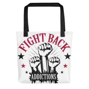 Tote bag with FIGHT BACK ADDICTIONS