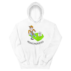 Unisex Hoodie With Keep Off Private Properties