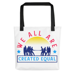 Tote bag with WE ALL ARE CREATED EQUAL