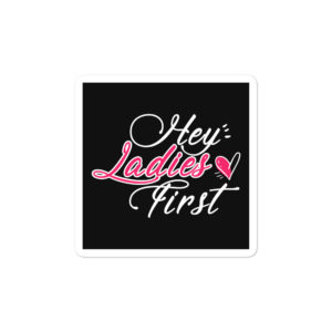 Bumper stickers With Hey Ladies First