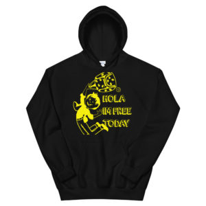 Unisex Hoodie With Hola Im Free Today New