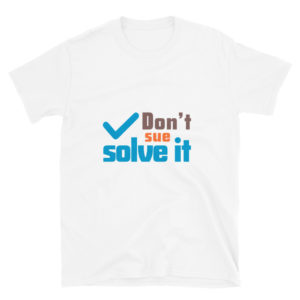 Short-Sleeve Unisex T-Shirt with Dont Sue Solve It