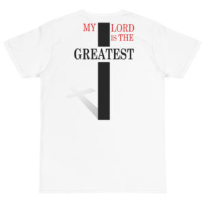 Organic T-Shirt Back Logo with My Lord Is The Greatest