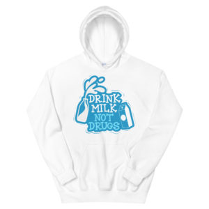 Unisex Hoodie with Drink Milk Not Drugs