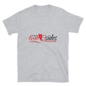 Short-Sleeve Unisex T-Shirt With Hey There Are Two Side To Every Story