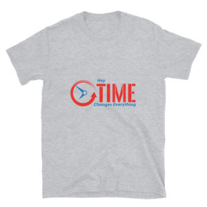 Short-Sleeve Unisex T-Shirt With Hey Time Changes Everything