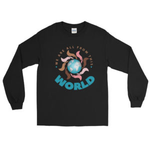 Long Sleeve Shirt With We Are All From This World