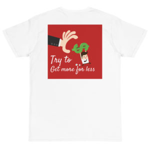 Organic T-Shirt Back Logo With TRY TO GET MORE FOR LESS