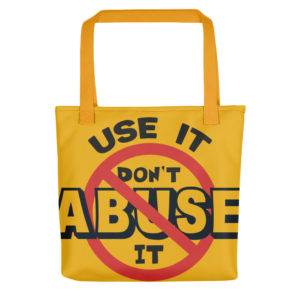 Tote bag With Use It Dont Abuse It
